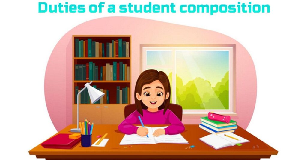 Duties of a student composition for class 10